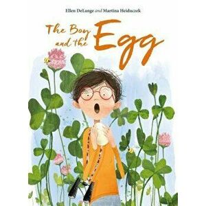 The Boy and the Egg, Hardcover - Ellen Delange imagine