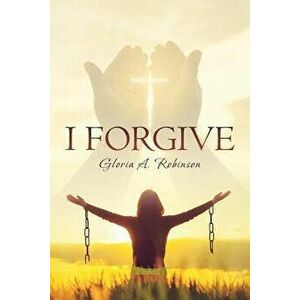 I Forgive - Gloria Robinson imagine