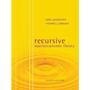 Recursive Macroeconomic Theory, Hardcover - Lars Ljungqvist imagine