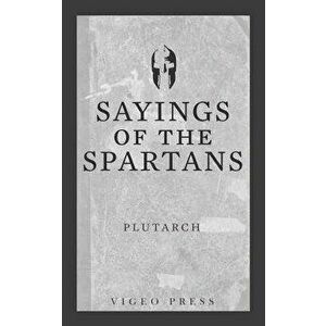 Sayings of the Spartans, Paperback - Plutarch imagine