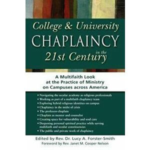 College & University Chaplaincy in the 21st Century: A Multifaith Look at the Practice of Ministry on Campuses Across America, Paperback - Lucy A. For imagine