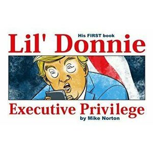 Lil' Donnie Volume 1: Executive Privilege, Hardcover - Mike Norton imagine