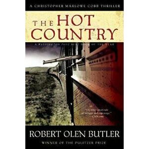 The Hot Country: A Christopher Marlowe Cobb Thriller, Paperback - Robert Olen Butler imagine