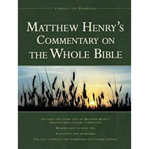 Matthew Henry's Commentary on the Whole Bible: Complete and Unabridged, Hardcover - Matthew Henry imagine