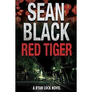 Red Tiger: A Ryan Lock Novel, Paperback - Sean Black imagine