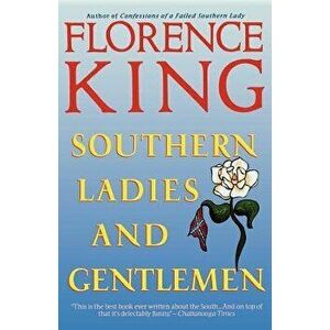 Southern Ladies & Gentlemen, Paperback - Florence King imagine