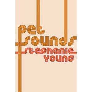 Pet Sounds, Paperback - Stephanie Young imagine
