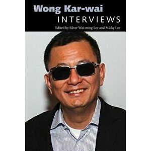 Wong Kar-Wai: Interviews, Paperback - Silver Wai Lee imagine
