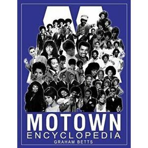 Motown Encyclopedia, Paperback - Graham Betts imagine