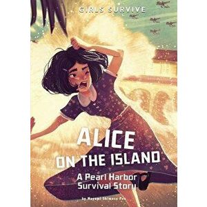 Alice on the Island: A Pearl Harbor Survival Story - Mayumi Shimose Poe imagine