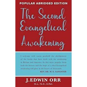 The Second Evangelical Awakening, Paperback - J. Edwin Orr imagine