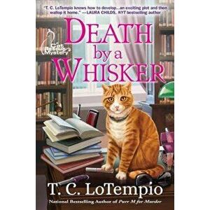 Death by a Whisker: A Cat Rescue Mystery, Paperback - T. C. LoTempio imagine
