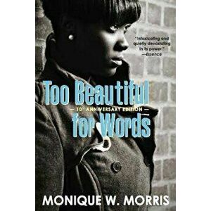 Too Beautiful for Words: 10th Anniversary Edition, Paperback - Monique W. Morris imagine