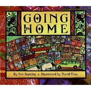 Going Home, Hardcover - Eve Bunting imagine