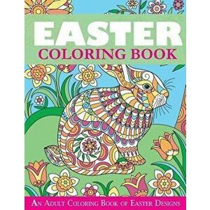 Easter Coloring Book: An Adult Coloring Book of Easter Designs, Paperback - Creative Coloring imagine