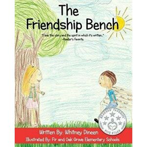 The Friendship Bench, Paperback - Whitney Dineen imagine