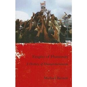Empire of Humanity, Paperback - Michael Barnett imagine