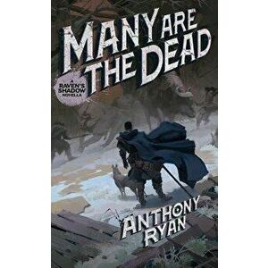 Many Are the Dead: A Raven's Shadow Novella, Paperback - Anthony Ryan imagine