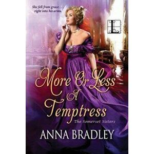 More or Less a Temptress, Paperback - Anna Bradley imagine