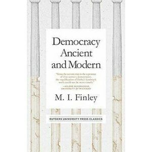 Democracy Ancient and Modern, Paperback - M. I. Finley imagine