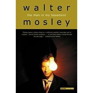 The Man in My Basement, Paperback - Walter Mosley imagine