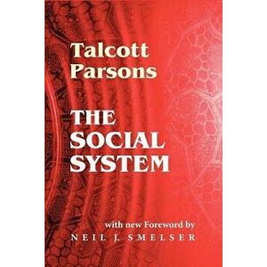 The Social System, Paperback - Talcott Parsons imagine