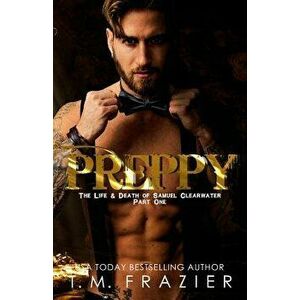 Preppy, Part One, Paperback - T. M. Frazier imagine