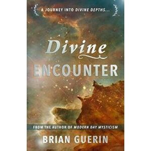Divine Encounter, Paperback - Brian Guerin imagine