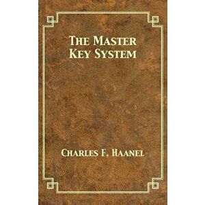 The Master Key System, Hardcover - Charles F. Haanel imagine