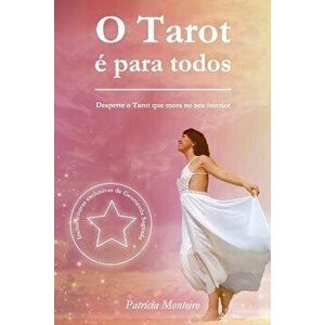 O Tarot Para Todos: Desperte O Tarot Que Mora No Seu Interior, Paperback - Patricia Monteiro imagine