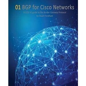 Bgp for Cisco Networks: A CCIE V5 Guide to the Border Gateway Protocol, Paperback - MR Stuart D. Fordham imagine