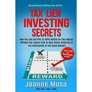 Tax Lien Investing Secrets: How You Can Get 8% to 36% Return on Your Money Without the Typical Risk of Real Estate Investing or the Uncertainty of, Pa imagine