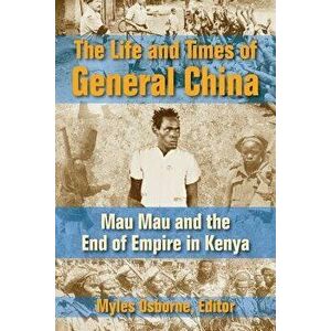 The Life and Times of General China, Paperback - Myles Osborne imagine
