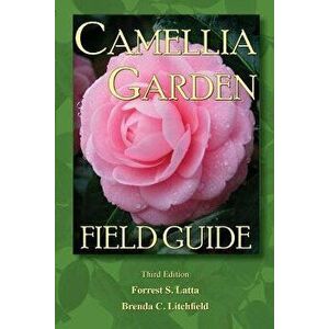 Camellia Garden Field Guide, Paperback - Brenda C. Litchfield imagine