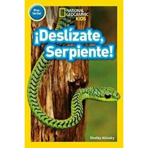 National Geographic Readers: ˇdeslízate, Serpiente! (Pre-Reader), Paperback - Shelby Alinsky imagine