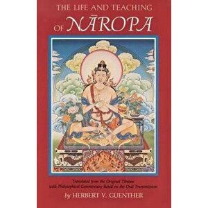 Life and Teaching of Naropa, Paperback - Herbert V. Guenther imagine