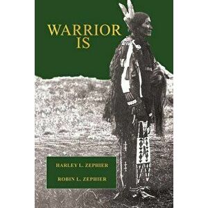 Warrior Is: First Edition, Paperback - Harley L. Zephier imagine