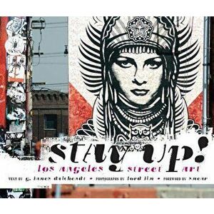 Stay Up!: Los Angeles Street Art, Hardcover - G. James Daichendt imagine