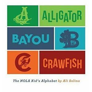 Alligator, Bayou, Crawfish, Hardcover - Ali Solino imagine