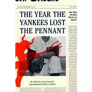 The Year the Yankees Lost the Pennant, Paperback - Douglass Wallop imagine