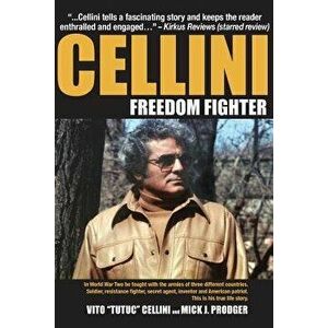 Cellini-Freedom Fighter: This is his true life story., Paperback - Mick J. Prodger imagine