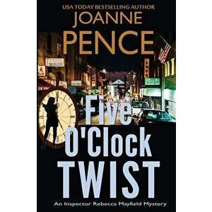 Five O'Clock Twist: An Inspector Rebecca Mayfield Mystery, Paperback - Joanne Pence imagine
