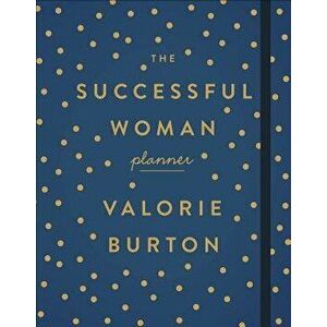 The Successful Woman Planner, Paperback - Valorie Burton imagine
