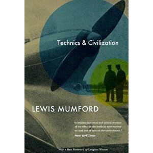 Technics and Civilization, Paperback - Lewis Mumford imagine