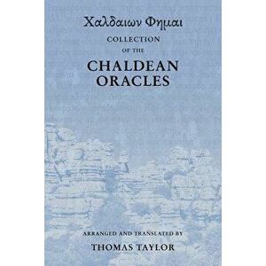 Collection of the Chaldean Oracles, Paperback - Thomas Taylor imagine