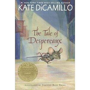 The Tale of Despereaux: Being the Story of a Mouse, a Princess, Some Soup, and a Spool of Thread - Kate DiCamillo imagine