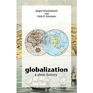 Globalization: A Short History, Paperback - Jurgen Osterhammel imagine