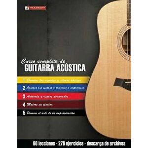 Curso Completo de Guitarra Acústica: Método Moderno de Técnica Y Teoría Aplicada, Paperback - Miguel Antonio Martinez Cuellar imagine