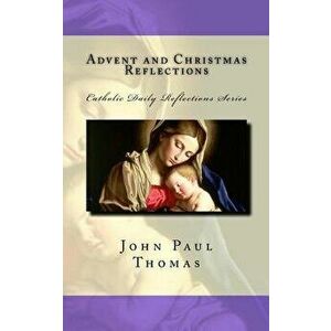 Advent and Christmas Reflections - John Paul Thomas imagine