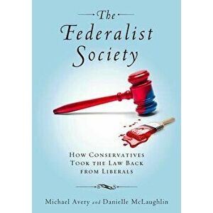 Federalist Society, Hardcover - Michael Avery imagine